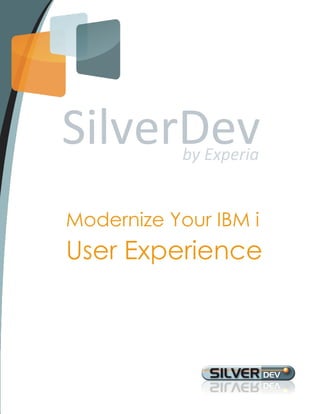 Modernize Your IBM i
User Experience
 