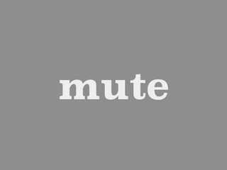 mute
 
