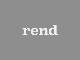 rend
 
