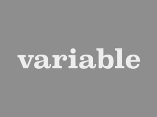 variable
 