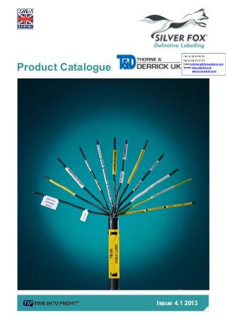 Product Catalogue

Tel: +44 (0)191 490 1547
Fax: +44 (0)191 477 5371
Email: northernsales@thorneandderrick.co.uk
Website: www.cablejoints.co.uk
www.thorneanderrick.co.uk

Issue 4.1 2013

 