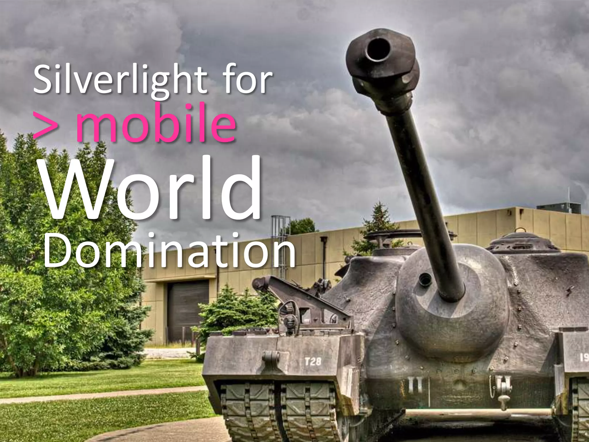 Silverlightfor> mobileWorldDomination