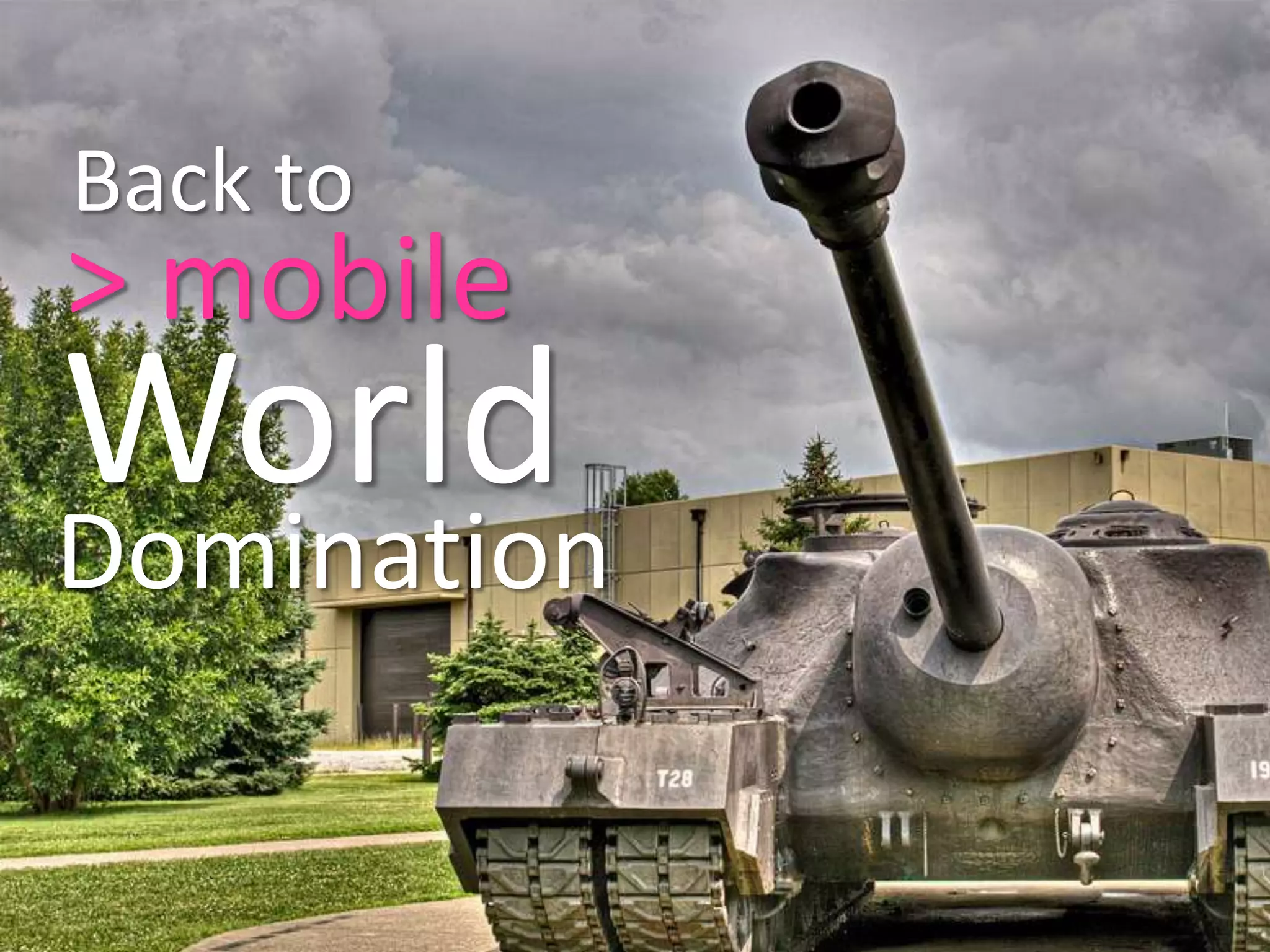 Back to> mobileWorldDomination