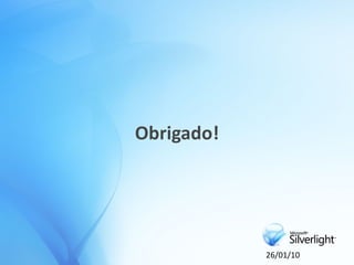 Obrigado!




            26/01/10
 