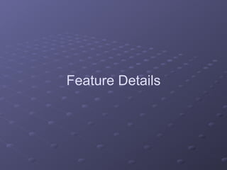 Feature Details 