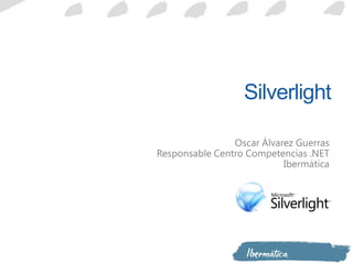 Silverlight
 