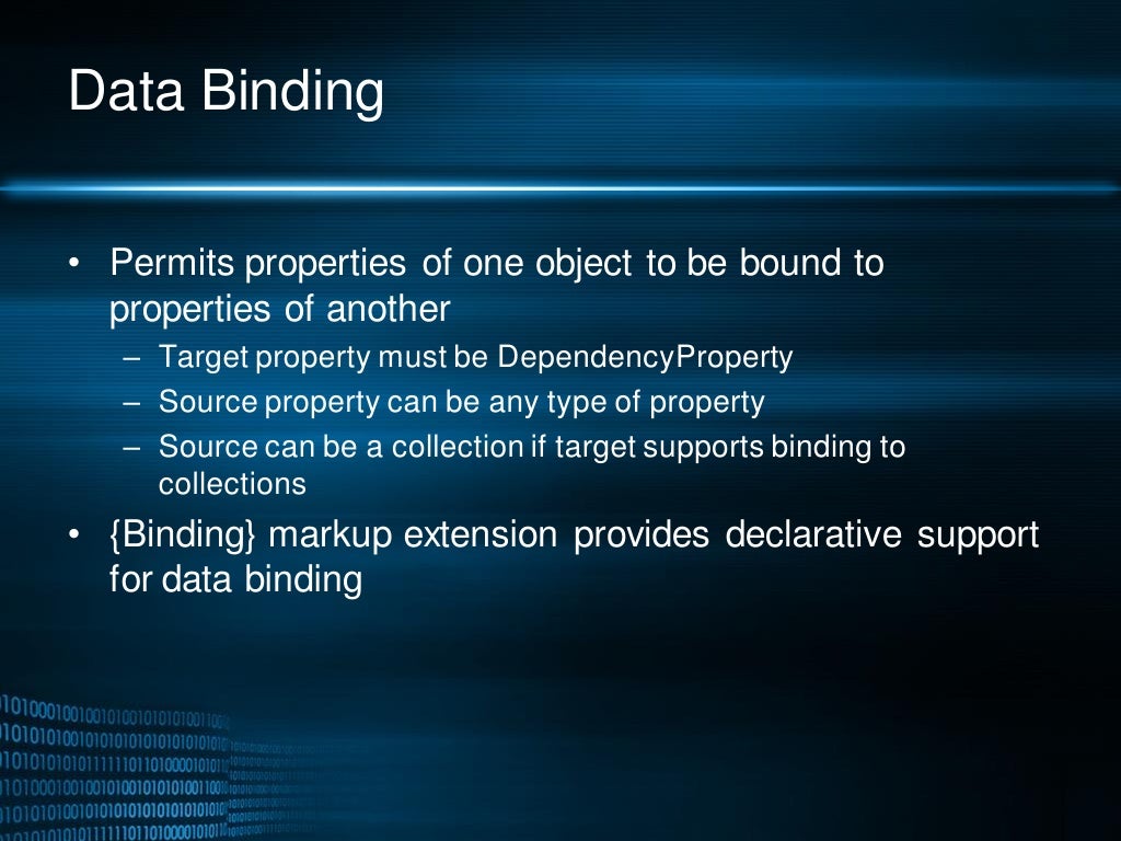 Data Binding • Permits properties