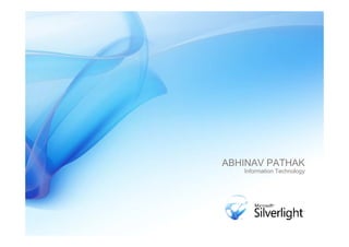 ABHINAV PATHAK
   Information Technology
 