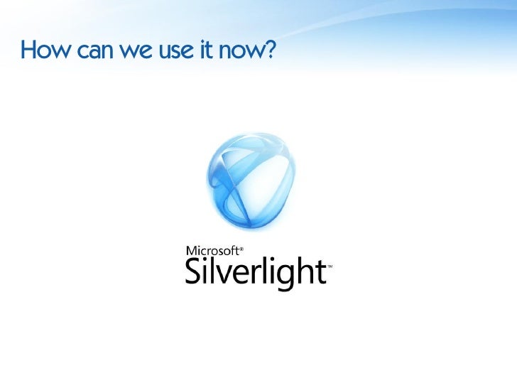 Silverlight What Is It And How Can We Use It