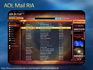 AOL Mail RIAhttp://beta.aol.com/projects.php?project=webmailria&loc=0