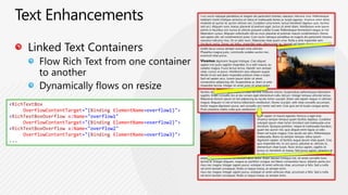 MVVM EnhancementsBinding In Style SettersImplicit DataTemplatesRelativeSourceAncestor BindingsDatabindingDebuggingCustom Markup ExtensionsDataContextChangedEventUpdateSourceTriggerWCF RIA Services EnhancementsText, Printing & Media