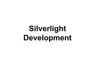 Silverlight Development 