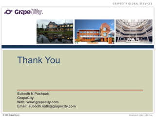 Thank You Subodh N Pushpak GrapeCity  Web: www.grapecity.com Email: subodh.nath@grapecity.com 