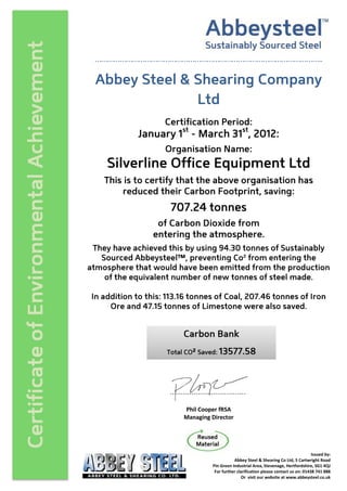 ²




Phil Cooper fRSA
Managing Director




                                                              Issued by:
                    Abbey Steel & Shearing Co Ltd, 5 Cartwright Road
         Pin Green Industrial Area, Stevenage, Hertfordshire, SG1 4QJ
          For further clarification please contact us on: 01438 741 888
                        Or visit our website at www.abbeysteel.co.uk
 