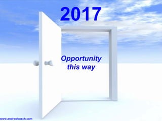 www.andrewbusch.com
2017
Opportunity
this way
 