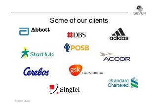 Some of our clients

© Silver Group

 