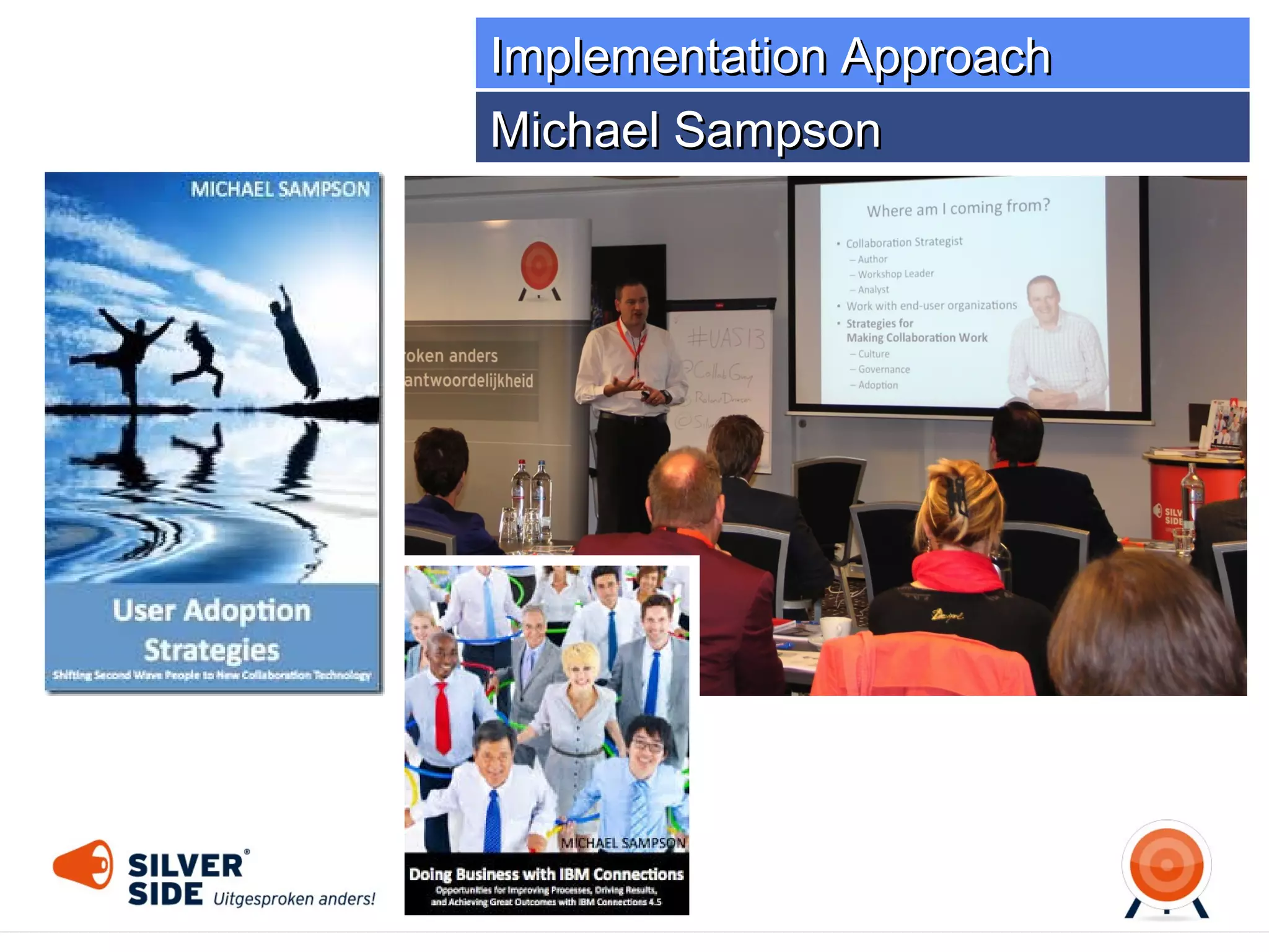 Implementation Approach
Michael Sampson

 