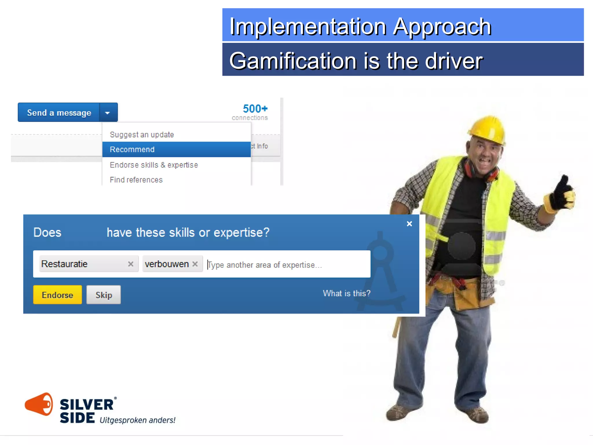 Implementation Approach
Gamification is the driver

3G

 