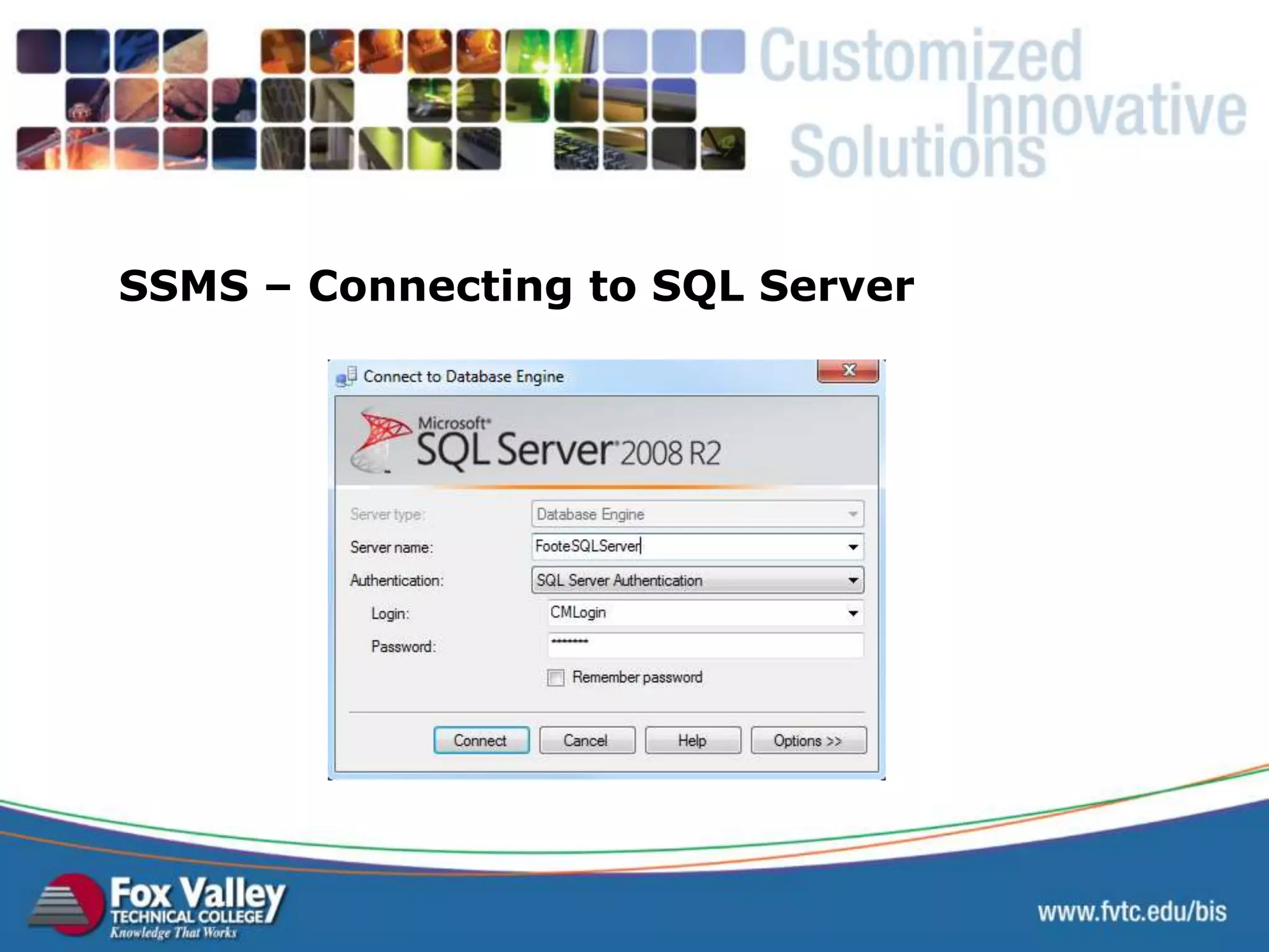 SSMS – Connecting to SQL Server CONNECTING TO SQL SERVER 