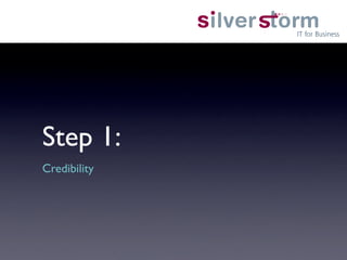 Step 1:	

Credibility	

 