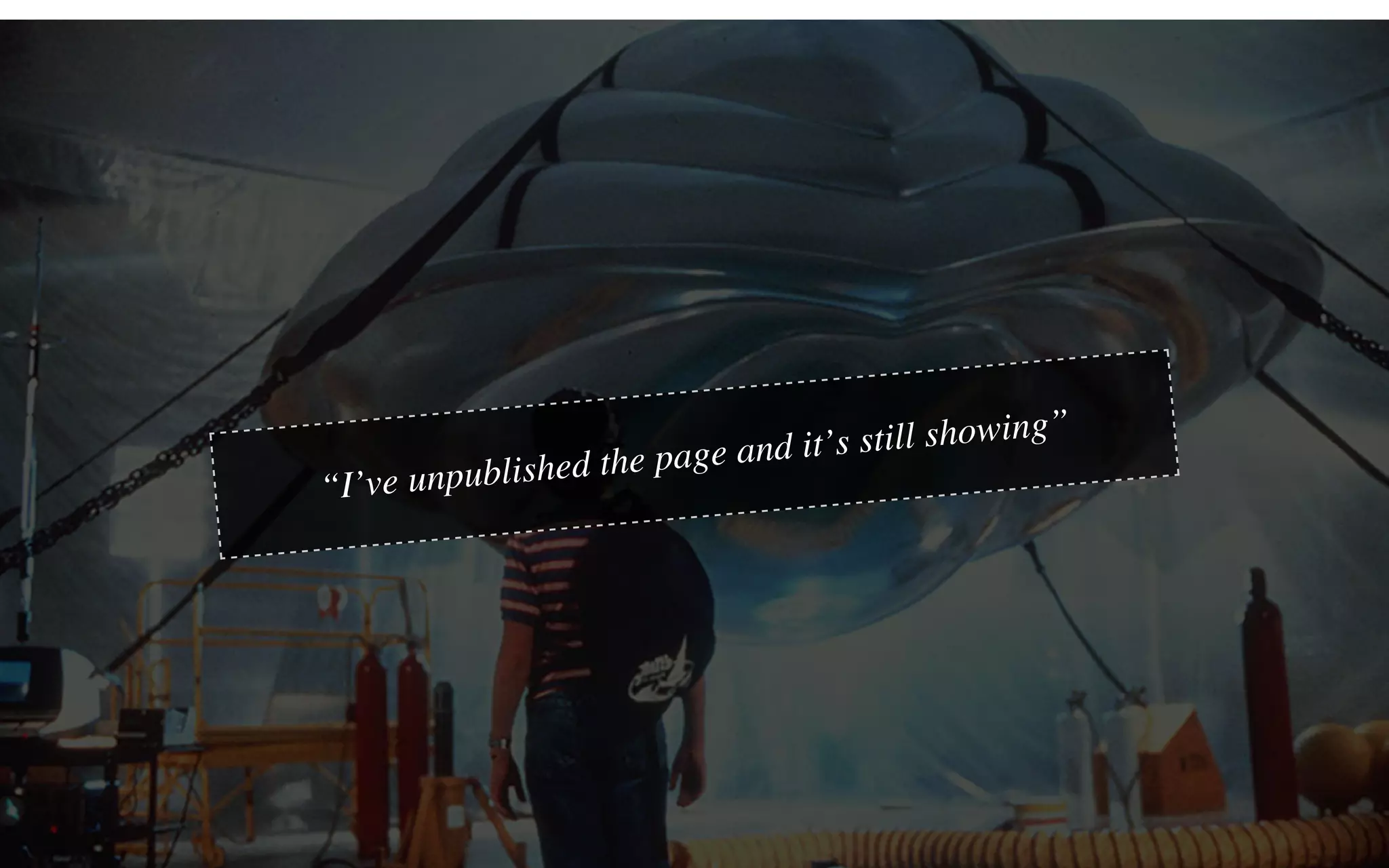 “I’ve unpublished the page and it’s still showing”
 