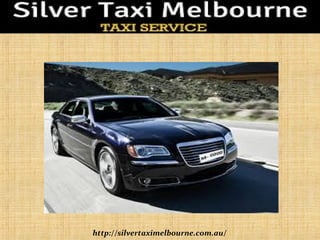 http://silvertaximelbourne.com.au/
 