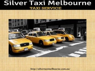 http://silvertaximelbourne.com.au/