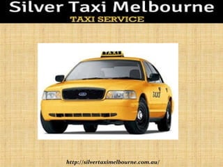 http://silvertaximelbourne.com.au/