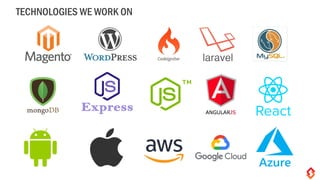 TECHNOLOGIES WE WORK ON
 