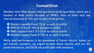 Besides retail Note buyers who purchase small quantities, there are a
handful of Note fund’s focused on NPN’s. Four of the...
