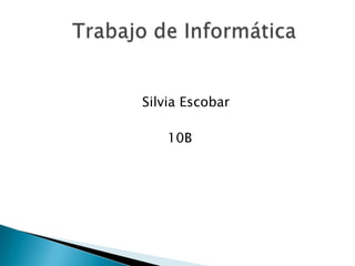 Silvia Escobar

    10B
 