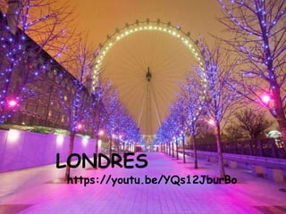 LONDRES
https://youtu.be/YQs12JburBo
 