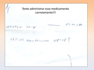 Tente administrar esse medicamento
         corretamente!!!
 
