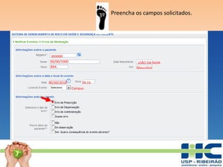 3º Preencha os campos solicitados.




XXX000
00/00/1900                             JOÃO DA SILVA
BRA                                    Masculino



00/00/2010        14:15
             Campus
 