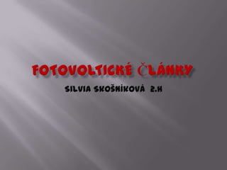 Silvia Skošníková 2.H
 