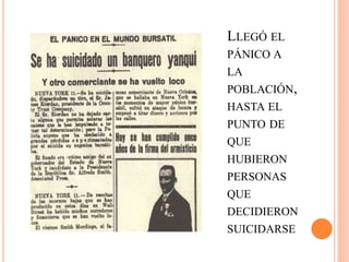 LLEGÓ EL
PÁNICO A
LA
POBLACIÓN,
HASTA EL
PUNTO DE
QUE
HUBIERON
PERSONAS
QUE
DECIDIERON
SUICIDARSE
 