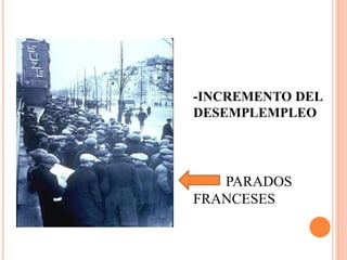 -INCREMENTO DEL
DESEMPLEMPLEO
PARADOS
FRANCESES
 