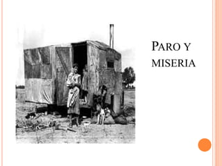 PARO Y
MISERIA
 