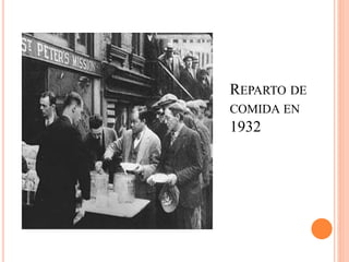 REPARTO DE
COMIDA EN
1932
 