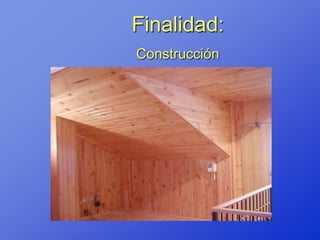 Finalidad:
Construcción
 