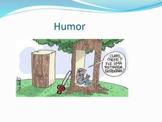 Humor
 