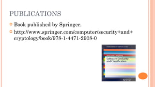 PUBLICATIONS
 Book published by Springer.
 http://www.springer.com/computer/security+and+
  cryptology/book/978-1-4471-2908-0
 