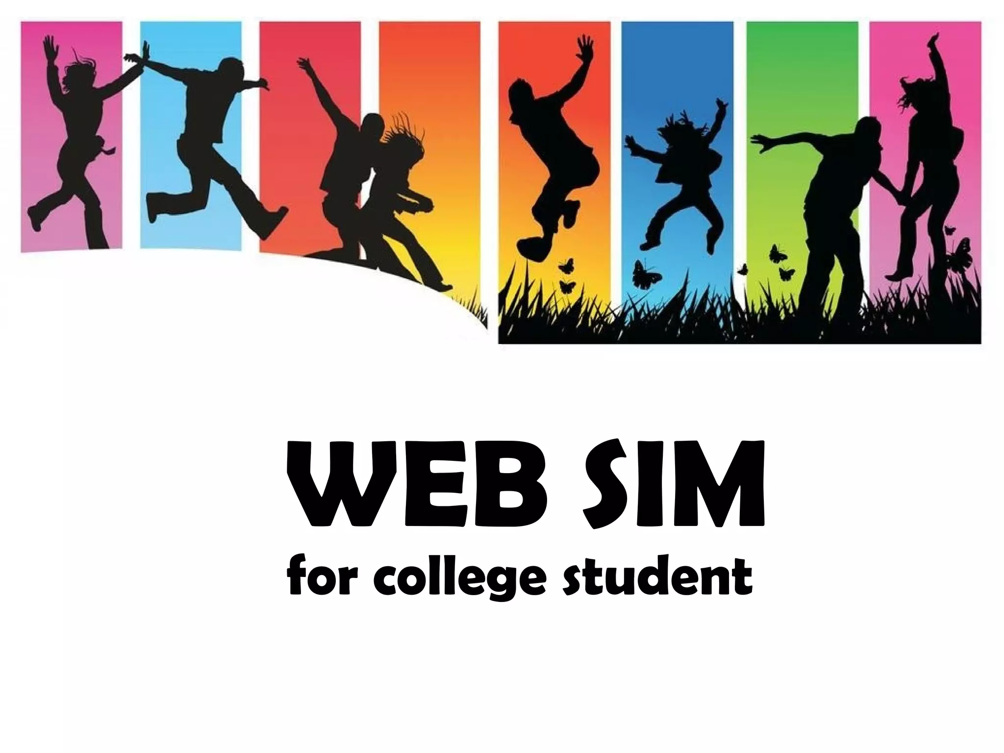 WEB SIM 
for college student 
 