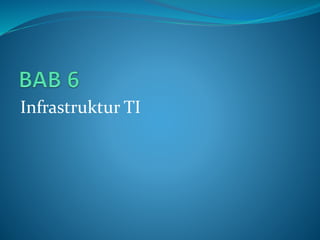 Infrastruktur TI
 