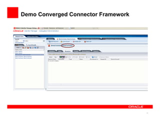 Demo Converged Connector Framework




                                     11
 