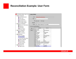 Reconciliation Example: User Form




                                    21
 