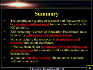 Summary <ul><li>The quantity and quality of research and innovation must be  consistent and sustained  for maximum benefit...