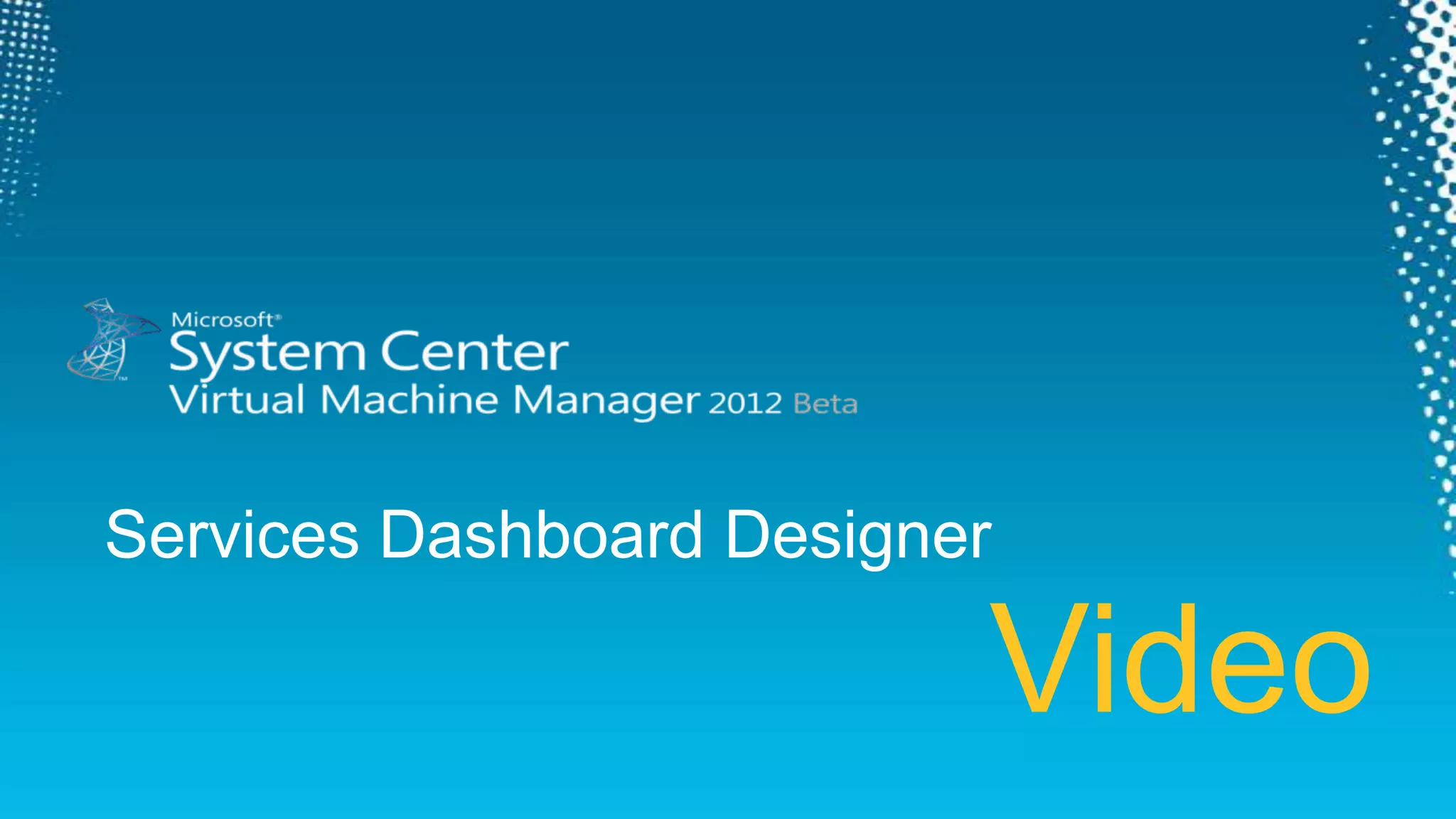 Services Dashboard DesignerVideo