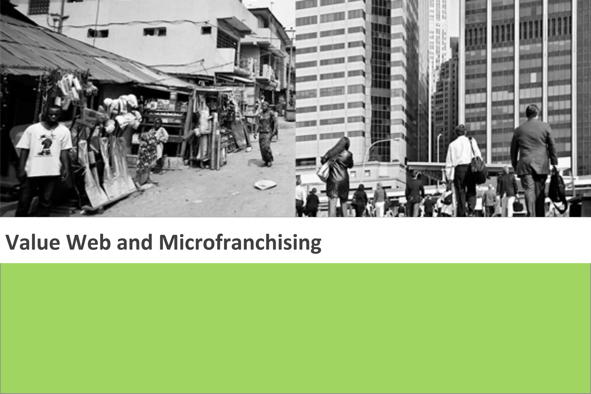 Value	
  Web	
  and	
  Microfranchising	
  
 