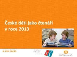 České děti jako čtenáři
v roce 2013
 